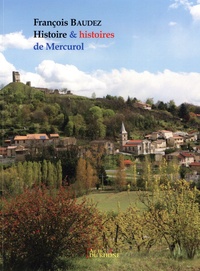 François Baudez - Histoire & histoires de Mercurol.