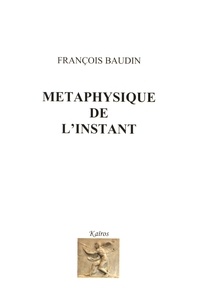 François Baudin - Métaphysique de l'instant.