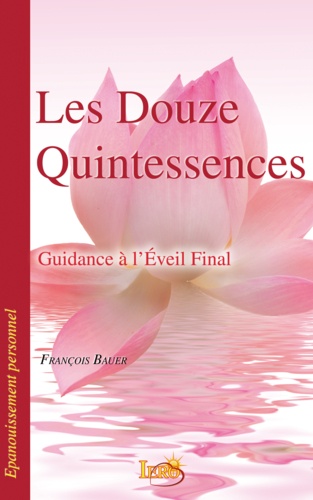 François Bauer - Les Douze Quintessences - Guidance à l'Eveil Final.