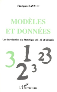 François Bavaud - Modeles Et Donnees. Une Introduction A La Statistique Uni-, Bi- Et Trivariee.