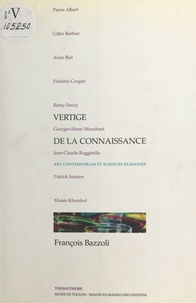 François Bazzoli - Vertige de la connaissance : art contemporain et sciences humaines.