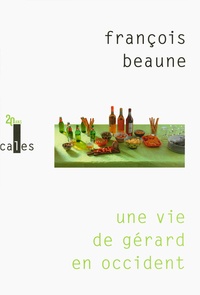 François Beaune - Une vie de Gérard en occident.