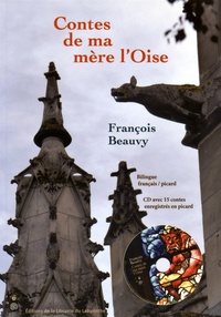François Beauvy - Contes de ma mère l'Oise - Edition bilingue français-picard. 1 CD audio