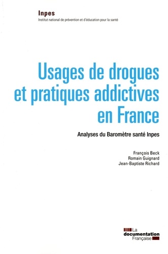 Usages de drogues et pratiques addictives en France. Analyses du baromètre santé Inpes