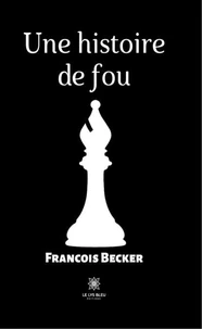 Une histoire de fou