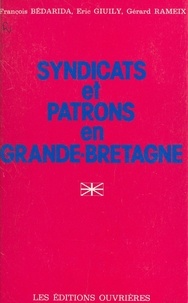 François Bédarida - Syndicats et patrons en Grande-Bretagne.