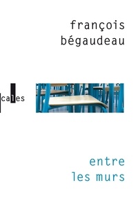 François Bégaudeau - Entre les murs.