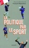 François Bégaudeau - La Politique par le sport.