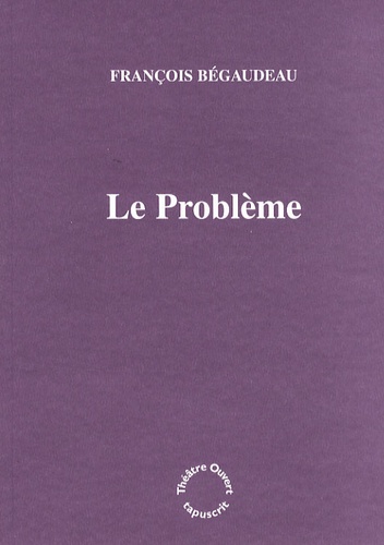 François Bégaudeau - Le Problème.