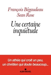 François Bégaudeau et Sean Rose - Une certaine inquiétude.