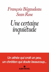 François Bégaudeau et Sean James Rose - Une certaine inquiétude.