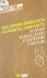 François Béguin et Monique Bydlowski - Relation précoce parents-enfants.