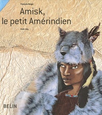 François Beiger et Guth Joly - Amisk, le petit Amérindien.