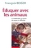 Eduquer avec les animaux. La zoothérapie au service des jeunes en difficulté