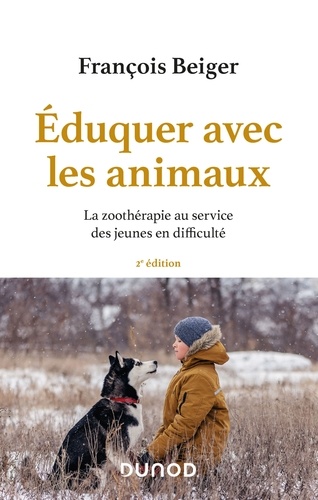 Eduquer avec les animaux. La zoothérapie au service des jeunes en difficulté