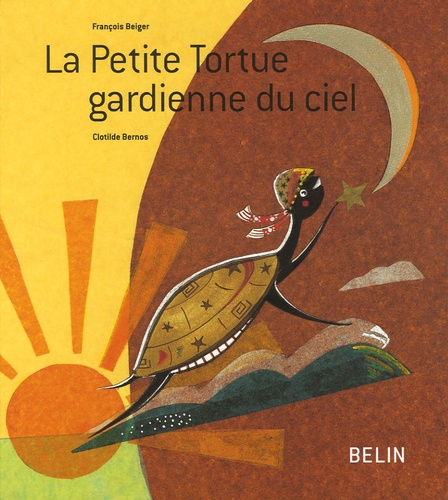 François Beiger - La Petite Tortue gardienne du ciel.