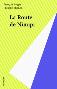 François Beiger - La route de Nimipi.