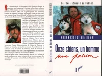 ONZE CHIENS, UN HOMME, UNE PASSION. Le rêve retrouvé au Québec