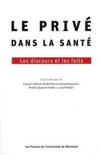 François Béland et André-Pierre Contandriopoulos - Le privé dans la santé - Les discours et les faits.