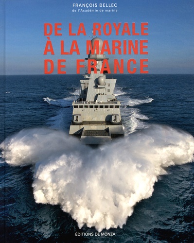 François Bellec - De la Royale à la Marine de France.