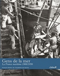 François Bellec - Gens de la mer - La France maritime 1900-1950.