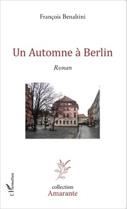 François Benaltini - Un automne à Berlin.