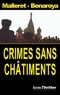 François Benaroya et Thierry Malleret - Crimes Sans Chatiments.