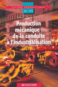 François Benielli et Gilles Cerato - Production mécanique : de la conduite à l'industrialisation Bac-BTS. 1 Cédérom