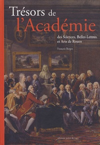 François Bergot - Trésors de l'Académie des Sciences, Belles-Lettres et Arts de Rouen.