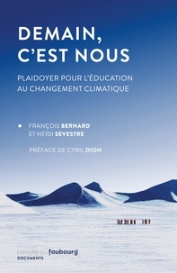 François Bernard et Heidi Sevestre - Demain, c'est nous - Plaidoyer pour l’éducation au changement climatique.