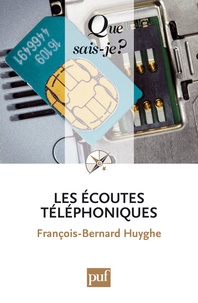 François-Bernard Huyghe - Les écoutes téléphoniques.