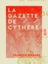 François Bernard et Octave Uzanne - La Gazette de Cythère.