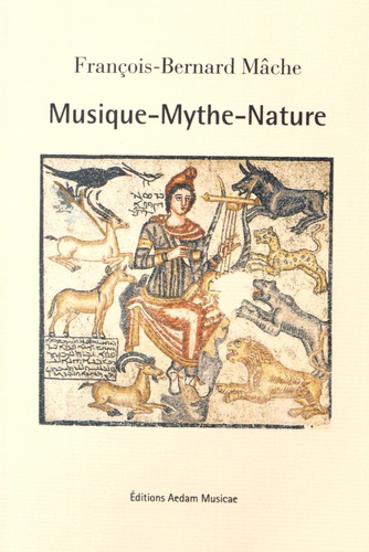 François-Bernard Mâche - Musique - Mythe - Nature. 1 CD audio
