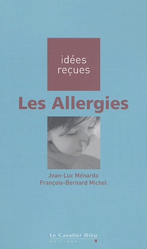 François-Bernard Michel et Jean-Luc Menardo - Les allergies.