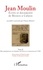Jean Moulin, écrits et documents de Béziers à Caluire. Pack en 2 volumes : Tome 1, L'homme privé, le haut fonctionnaire républicain ; Tome 2, Rex, représentant du général de Gaulle et fondateur du CNR