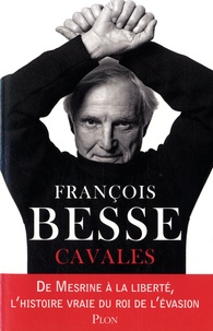 E-books téléchargement gratuit Cavales  - De Mesrine à la liberté, l'histoire vraie du roi de l'évasion PDF MOBI (French Edition)