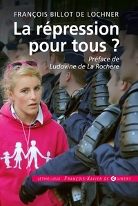 François Billot de Lochner - La répression pour tous ?.