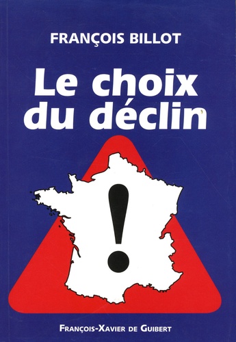 François Billot - Le choix du déclin.