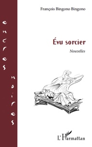 François Bingono Bingono - Evu sorcier - Nouvelles.