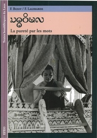 François Bizot et François Lagirarde - La pureté par les mots.