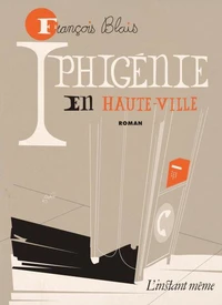 Iphigenie en haute-ville (poche)
