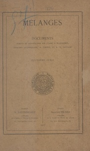 François Blanquart et Édouard Lecorbeiller - Mélanges : documents publiés et annotés l'Abbé F. Blanquart, É. Le Corbeiller, H. Omont et R.-N. Sauvage.