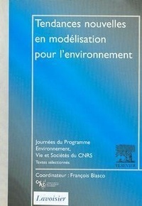 François Blasco - Tendances nouvelles en modélisation pour l'environnement (Journées du Programme Environnement, Vie et Sociétés du CNRS).