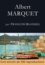 Albert Marquet, ses voyages , sa vie, son œuvre