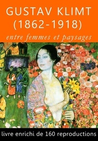 François Blondel - Gustav Klimt (1862-1918), entre femmes et paysages.