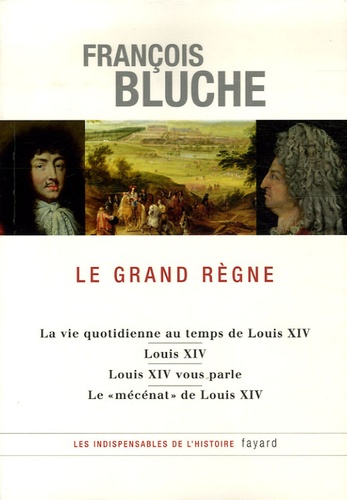 François Bluche - Le grand règne.