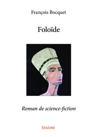 François Bocquet - Foloïde - Roman de science-fiction.