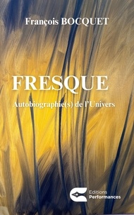 François Bocquet - Fresque - Autobiographie(s) de l’Univers.
