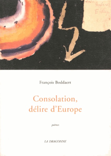François Boddaert - Satires cyclothymiques - Tome 2, Consolation, délire d'Europe.
