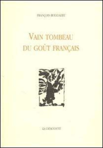 François Boddaert - Vain Tombeau Du Gout Francais.